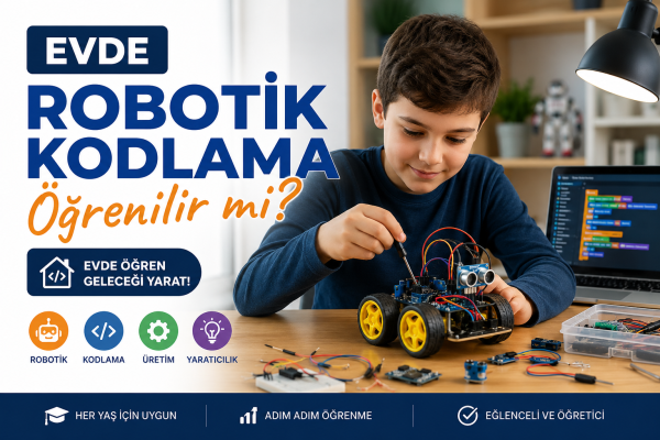 Evde Robotik Kodlama Öğrenilir mi?